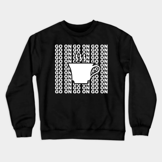 Mrs Doyle Cup of Tea Go On Go On Crewneck Sweatshirt by Meta Cortex